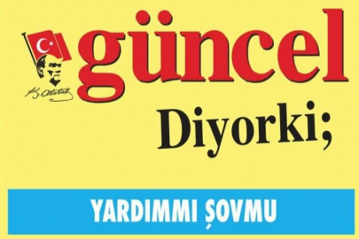 GÜNCEL DİYORKİ: YARDIMMI ŞOVMU