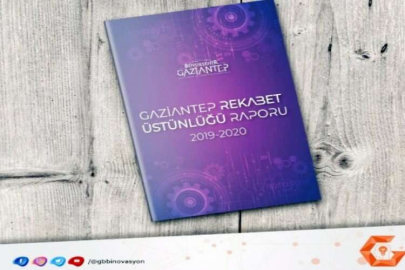 BÜYÜKŞEHİR’DEN GAZİANTEP REKABET ÜSTÜNLÜĞÜ RAPORU