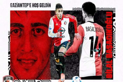 Bilal Başacıkoğlu Gaziantep FK’da