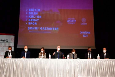 GAZİANTEP’İN EĞİTİM YATIRIMLARI KONUŞULDU