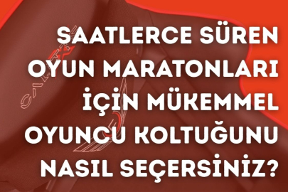 Saatlerce Süren Oyun Maratonları İçin Mükemmel Oyuncu Koltuğunu Nasıl Seçersiniz?