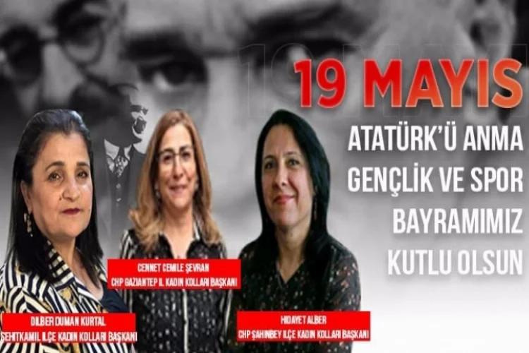 CHP Gaziantep Kadın Kollarından 19 Mayıs Mesajı