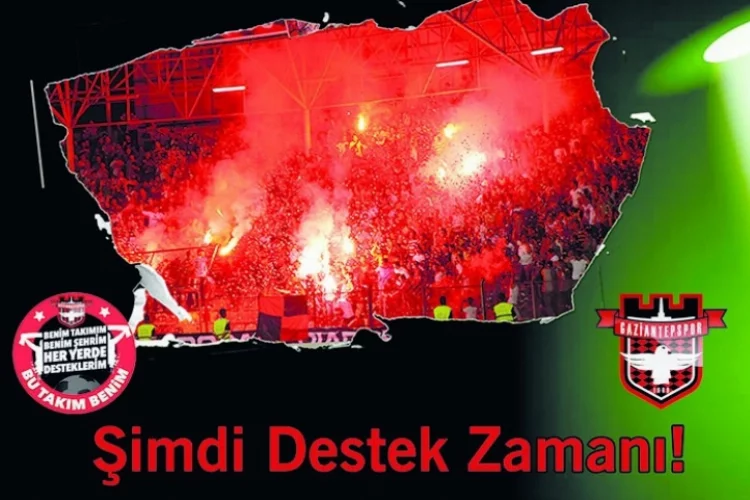 “Gaziantepspor için destek zamanı”