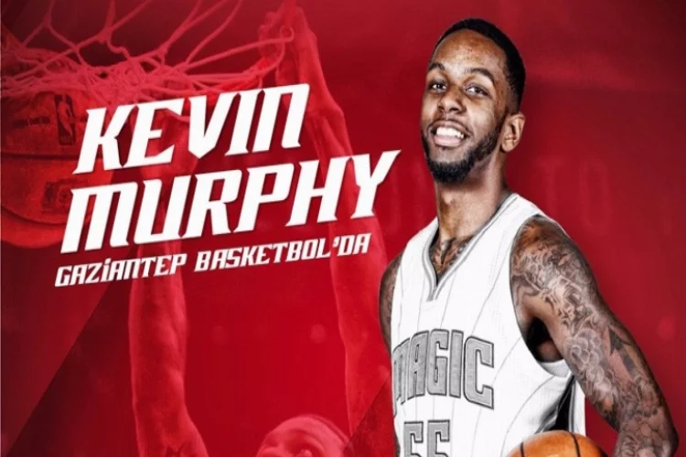 Kevin Murphy Gaziantep Basketbol’da